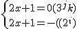 \{{2x+1=0(3^jk)\atop 2x+1=-x(2^i)}
